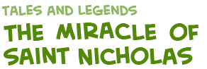 title to the legend The Miracle of Saint Nicholas