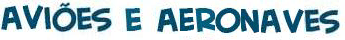 t�tulo do texto sobre o avi�o e outras aeronaves