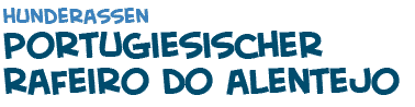Titel der Seite - Der Rafeiro do Alentejo Sch&auml;ferhund