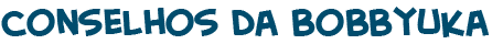 t�tulo do texto dos conselhos da Bobbyuka