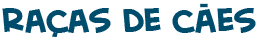 t�tulo da p�gina de apresenta��o das ra�as caninas