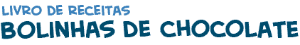t�tulo da p�gina da receita das bolinhas de chocolate
