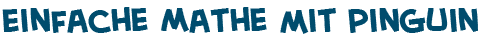 Titel der Seite einfache Mathe mit Pinguin