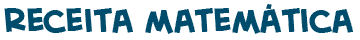 t�tulo da p�gina sobre a receita matem�tica