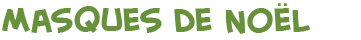 titre de la page des masques de No�l