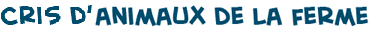 titre du jeu des voix des animaux de ferme