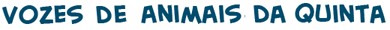 t�tulo do jogo das vozes dos animais da quinta