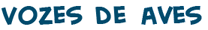 t�tulo do jogo das vozes de aves