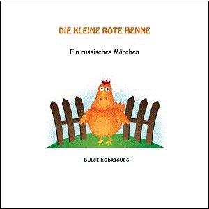 Geschichte DIE KLEINE ROTE HENNE