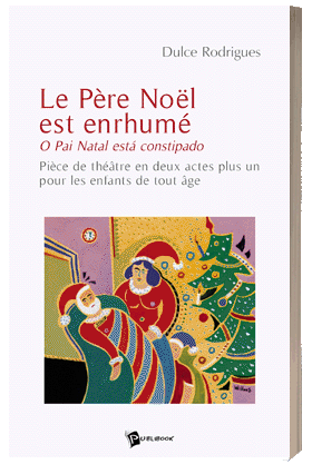 livro de teatro infantil francs/portugus Le Pre Nol est enrhum / O Pai Natal est constipado, um conto de Natal para crianas (e adultos) bilingues