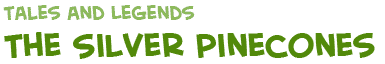 title of the legend of the Silver Pinecones