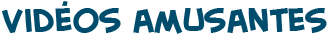 titre de la page des vid�os amusantes