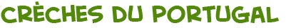 titre de la page des cr�ches portugaises magnifiques